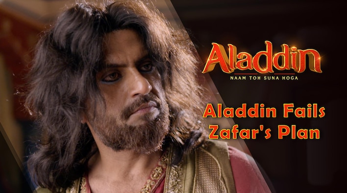 Alladin Fails Zafar's Plan from Aladdin Naam Toh Suna Hoga 