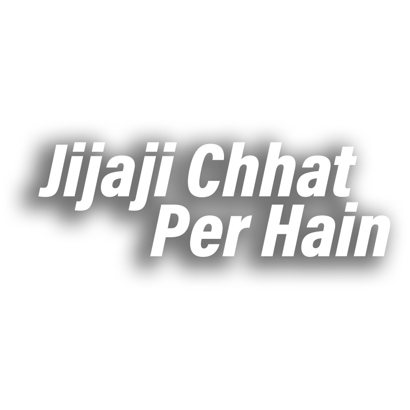 Jijaji Chhat Per Hain