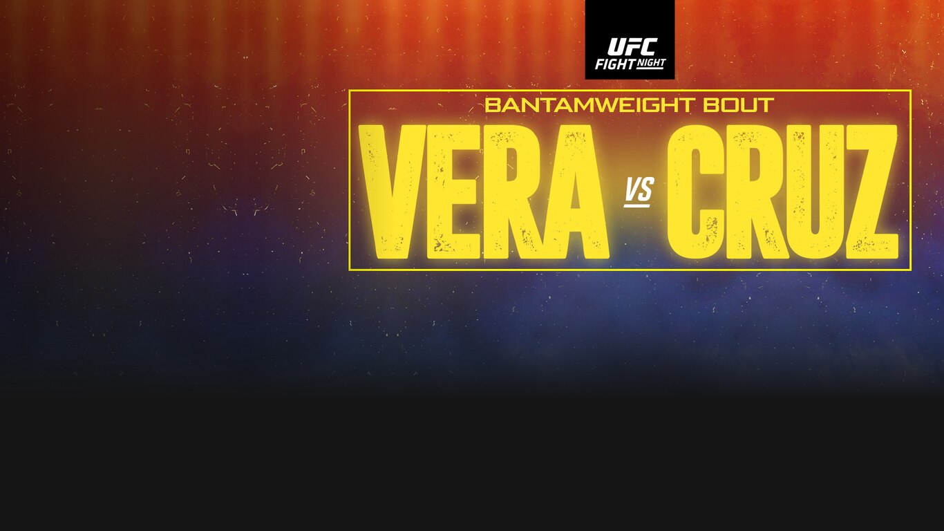 UFC Fight Night - Vera vs Cruz