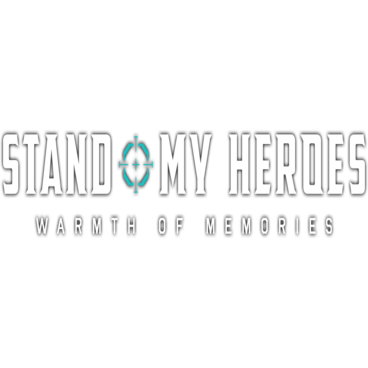 STAND MY HEROES: WARMTH OF MEMORIES