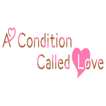 A Condition Called Love