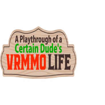 A Playthrough of a Certain DUDE's VRMMO LIFE