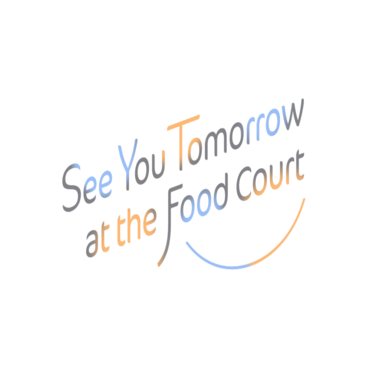 See You Tomorrow at the Food Court
