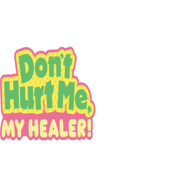 Don't Hurt Me, My Healer!