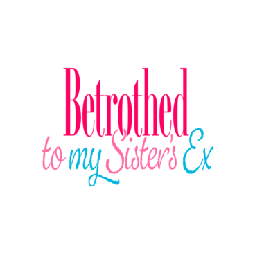 Betrothed to My Sister's Ex