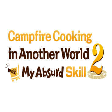 Campfire Cooking in Another World with My Absurd Skill
