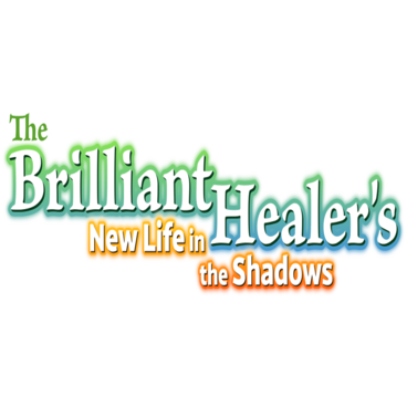 The Brilliant Healer's New Life in the Shadows