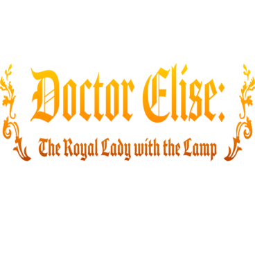 Doctor Elise: The Royal Lady with the Lamp