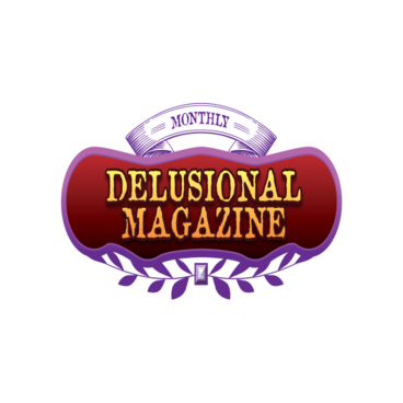 Delusional Monthly Magazine