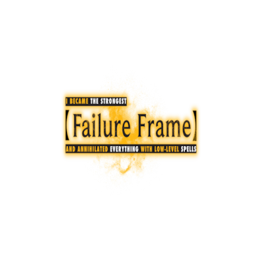 Failure Frame: I Became the Strongest and Annihilated Everything with Low-Level Spells