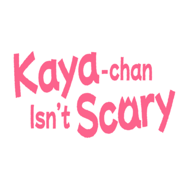 Kaya-chan Isn't Scary