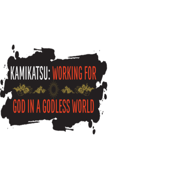 KamiKatsu: Working for God in a Godless World