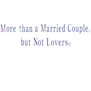 More than a Married Couple, but Not Lovers.