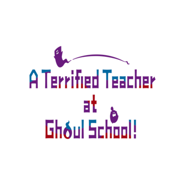 A Terrified Teacher at Ghoul School!