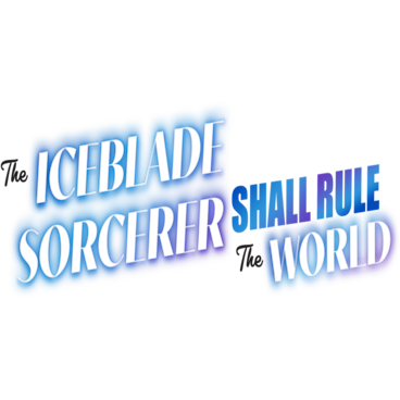 The Iceblade Sorcerer Shall Rule the World
