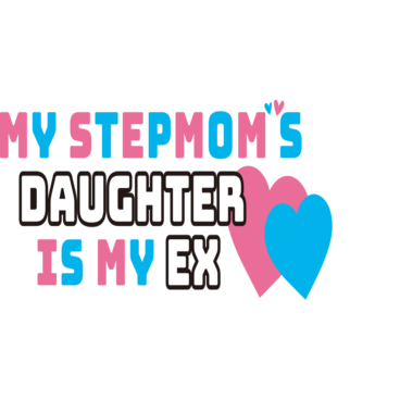 My Stepmom's Daughter Is My Ex