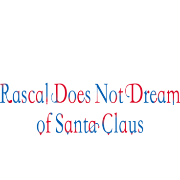 Rascal Does Not Dream Series