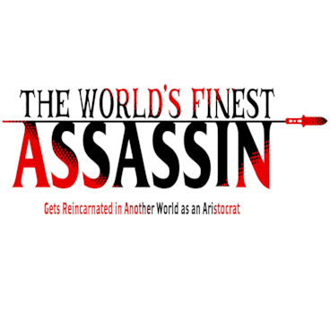 The World's Finest Assassin Gets Reincarnated in Another World as an Aristocrat