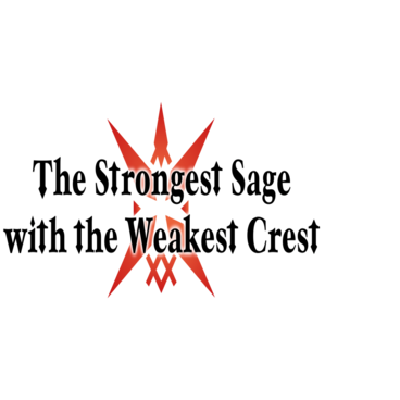 The Strongest Sage With the Weakest Crest