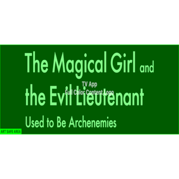The Magical Girl and the Evil Lieutenant Used to Be Archenemies
