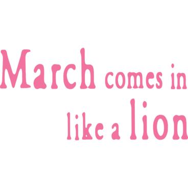 March comes in like a lion