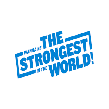 Wanna be the Strongest in the World!