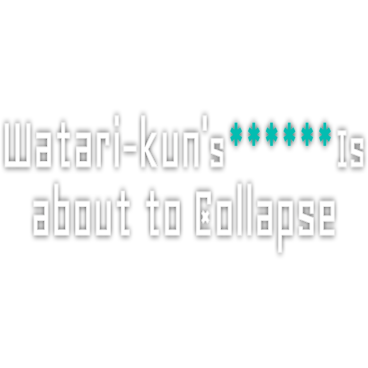 Watari-kun's ****** Is about to Collapse