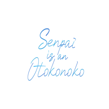 Senpai is an Otokonoko
