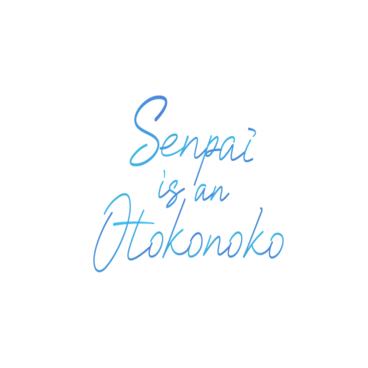 Senpai is an Otokonoko