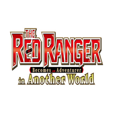 The Red Ranger Becomes an Adventurer in Another World