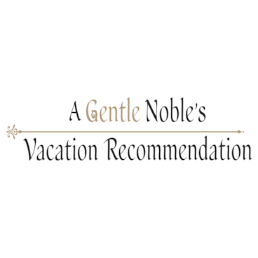 A Gentle Noble's Vacation Recommendation