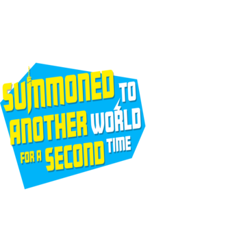Summoned to Another World for a Second Time