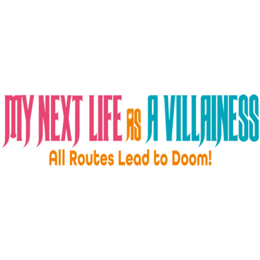 My Next Life as a Villainess: All Routes Lead to Doom!