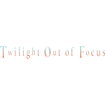Twilight Out of Focus
