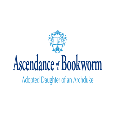 Ascendance of a Bookworm