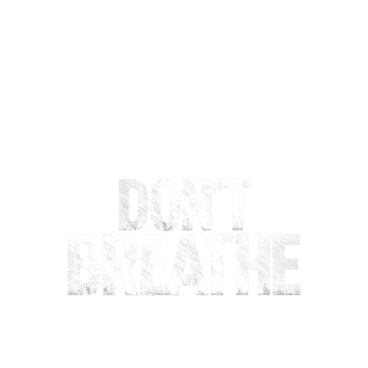 Don't Breathe