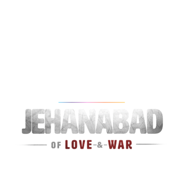 Jehanabad - Of Love and War