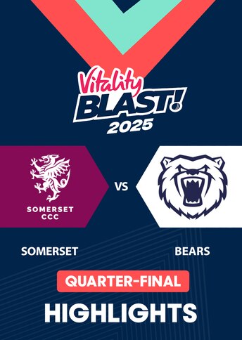 https://images.slivcdn.com/videoasset_images/manage_file/1000007356/1756808893807477_Vitality25_QF_Somerset_vs_Bears_Portrait_thumb_HLS.jpg?h=484&w=344&q=high