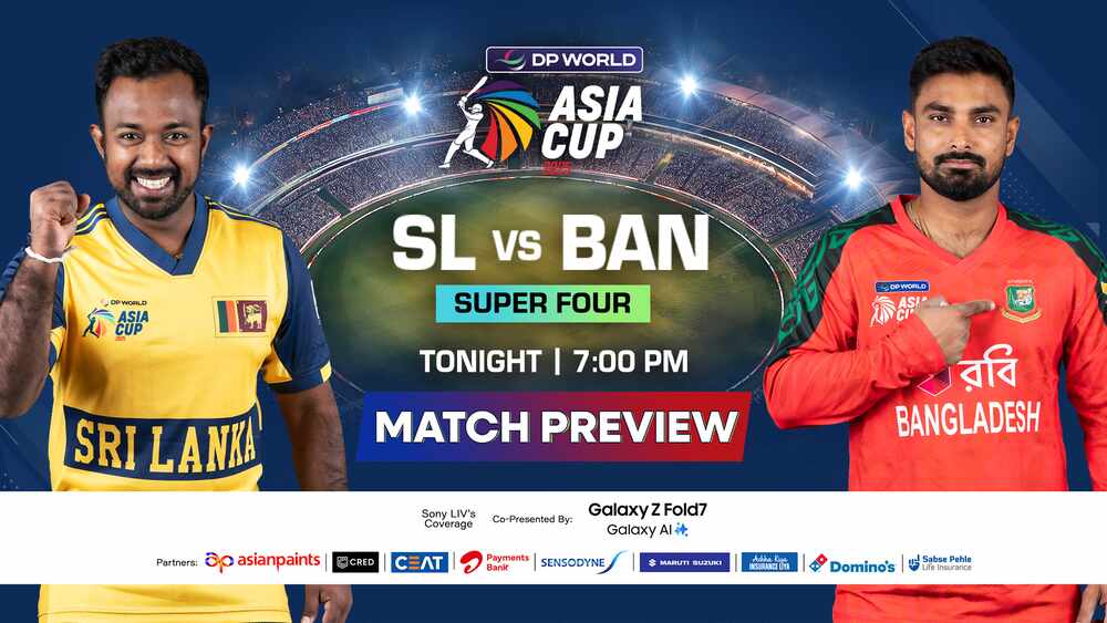 Watch Preview - Sri Lanka vs Bangladesh - Super Four - Asia Cup 2025 from Asia Cup 2025 - Sony LIV