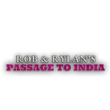 Rob and Rylan's Passage to India
