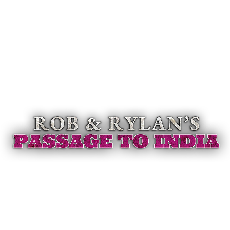 Rob & Rylan's Passage to India