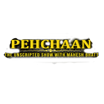 Pehchaan - The Unscripted Show With Mahesh Bhatt