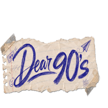 Dear 90's