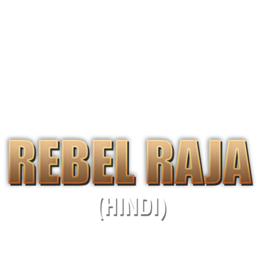 Rebel Raja (Hindi Dub)