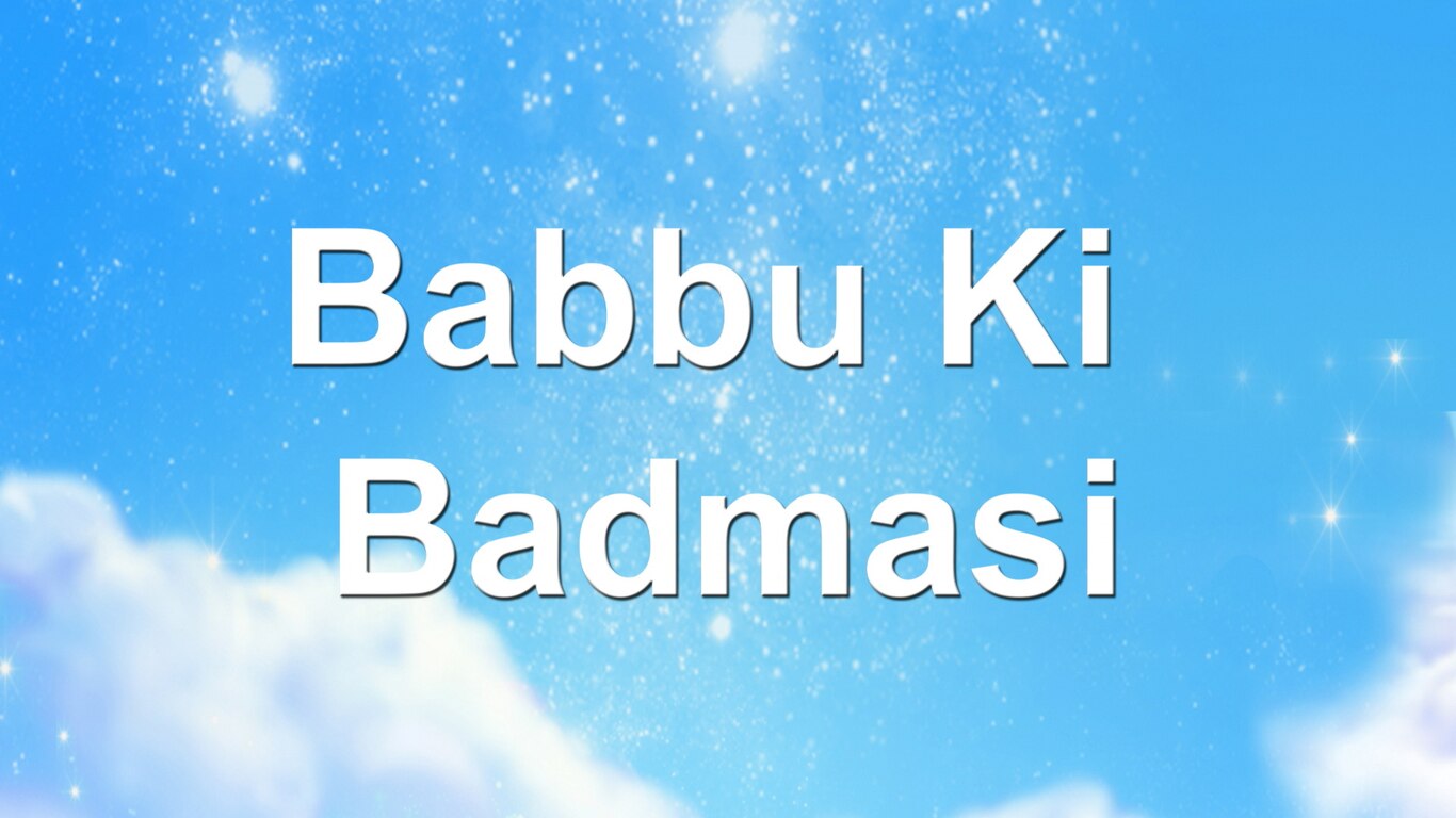 Babbu Ki Badmashi