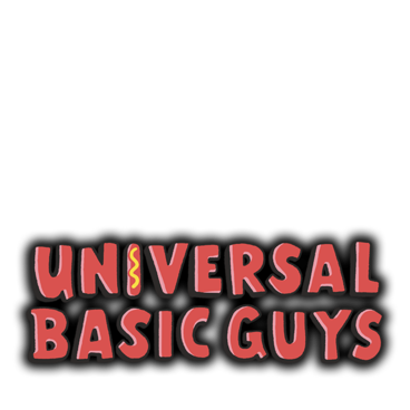 Universal Basic Guys